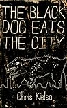 Cover of The Black Dog Eats the City