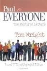 Paul for Everyone: The Pastoral Letters 1 and 2 Timothy and Titus