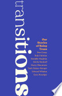 Transitions: Our Stories of Being Trans