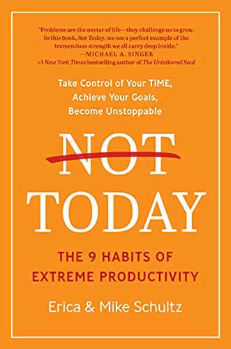 Cover of Not Today: The 9 Habits of Extreme Productivity