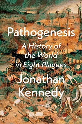 Cover of Pathogenesis: A History of the World in Eight Plagues
