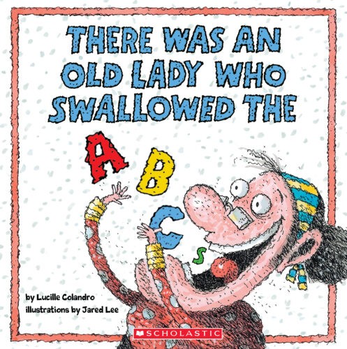There Was An Old Lady Who Swallowed The ABCs