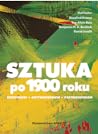 Cover of Sztuka po 1900 roku. Modernizm. Antymodernizm. Postmodernizm