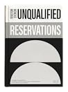 Unqualified Reservations, Vol. 1