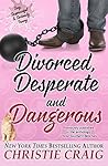 Cover of Divorced, Desperate and Dangerous