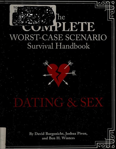 The Worst-Case Scenario Survival Handbook: Dating & Sex