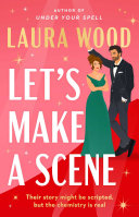 Let's Make a Scene: A Novel