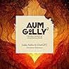 Aum Golly 2 : Tekoalyn kuvitettuja runoja ihmisyydesta