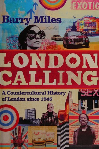London Calling: A Countercultural History of London since 1945