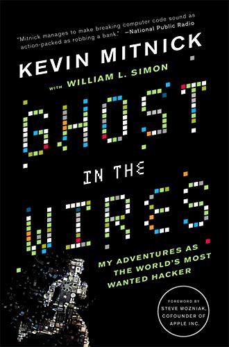 Ghost in the Wires: My Adventures as the World's Most Wanted Hacker cover