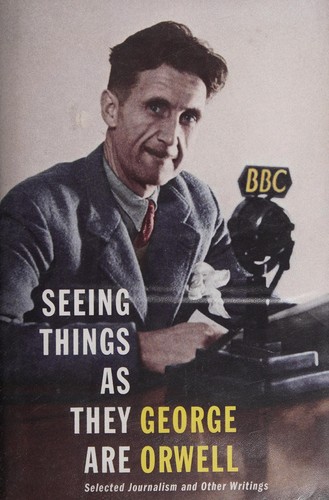 Cover of Seeing Things As They Are: Selected Journalism and Other Writings