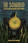 In Somnio: A Collection of Modern Gothic Horror