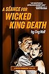 Cover of A Seance for Wicked King Death