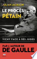 Le Proces Petain: Vichy face a ses juges