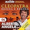Le dimore di Cesare e Cleopatra: Cleopatra, donna e regina 6
