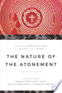 The Nature of the Atonement: Four Views