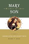 Cover of Mary, Mother of the Son, Volume I: Modern Myths and Ancient Truth
