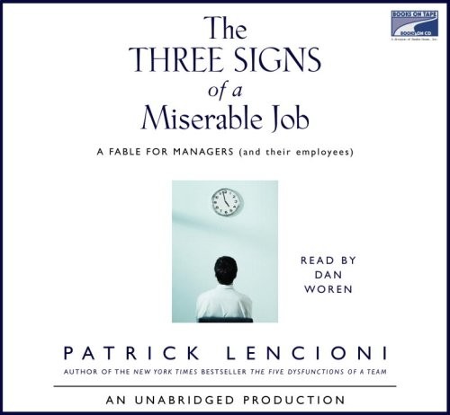 Cover of The Three Signs of a Miserable Job: A Fable for Managers (and their employees)--Collector's and Library Edition