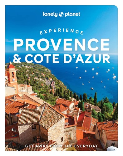 Cover of Lonely Planet: Experience Provence & the Cote d'Azur