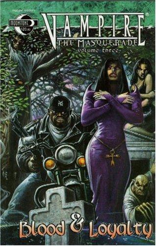 Vampire The Masquerade Volume 3: Blood and Loyalty