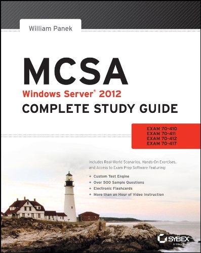MCSA Windows Server 2012 Complete Study Guide: Exams 70-410, 70-411, 70-412, and 70-417