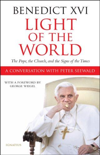 Light of the World: The Pope, the Church, and the Signs of the Times - A Conversation with Peter Seewald