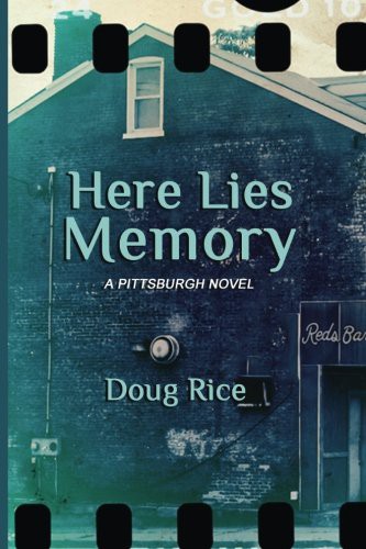 Here Lies Memory: A Pittsburgh Novel