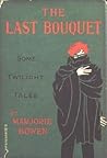 Cover of The Last Bouquet: Some Twilight Tales
