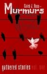 Murmurs: Gathered Stories, Vol. 1
