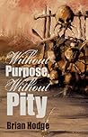 Without Purpose, Without Pity