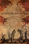 Cover of That Which Walks Behind the Graves
