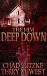 Cover of The Him Deep Down: A Horror Novelette
