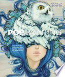 Pop Painting: Inspiration and Techniques from the Pop Surrealism Art Phenomenon