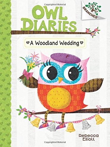 A Woodland Wedding (Owl Diaries #3), Volume 3: A Branches Book