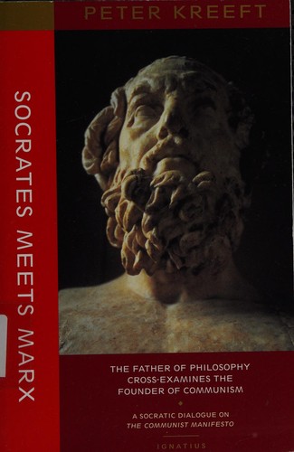 Cover of Socrates Meets Marx: The Father of Philosophy Cross-Examines the Founder of Communism