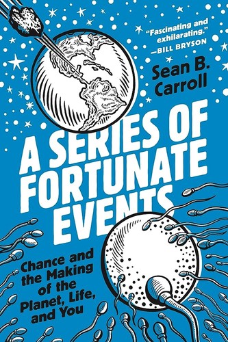 Cover of A Series of Fortunate Events: Chance and the Making of the Planet, Life, and You