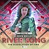 The Death and Life of River Song: The Dissolution of Time