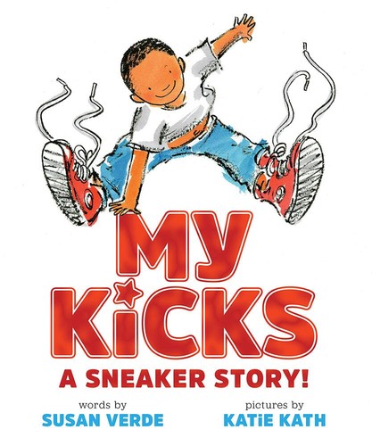 Cover of My Kicks: A Sneaker Story!